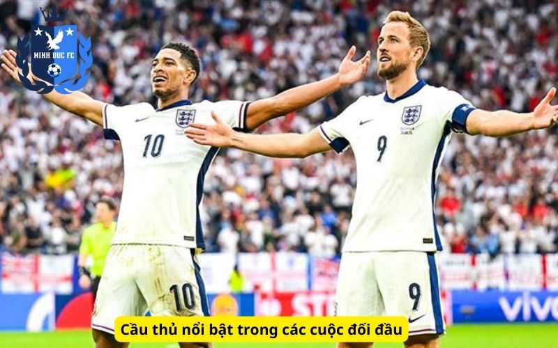 Cầu thủ nổi bật trong các cuộc đối đầu