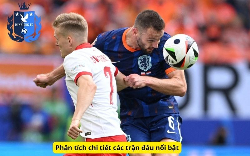 Phân tích chi tiết các trận đấu nổi bật