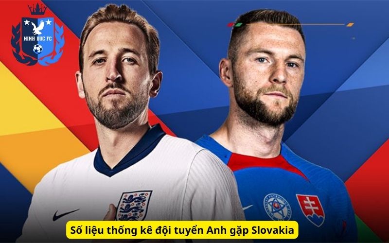 Số liệu thống kê đội tuyển Anh gặp Slovakia