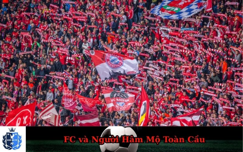 FC và Người Hâm Mộ Toàn Cầu
