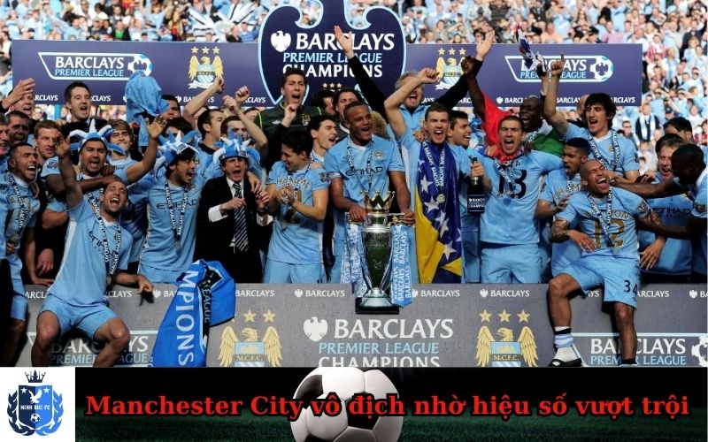 Manchester City vô địch nhờ hiệu số vượt trội