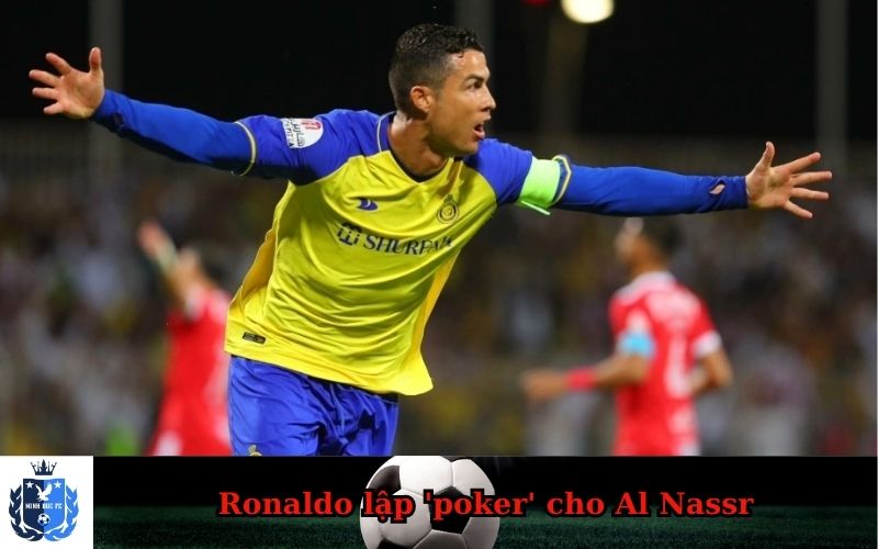 Ronaldo lập 'poker' cho Al Nassr