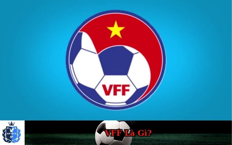 VFF Là Gì