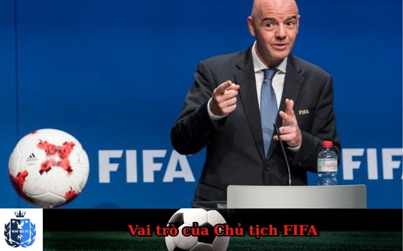 Vai trò của Chủ tịch FIFA