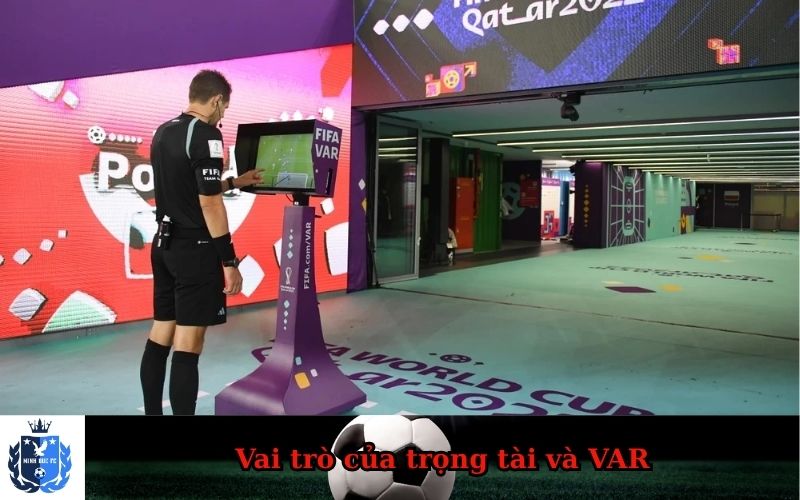 Vai trò của trọng tài và VAR