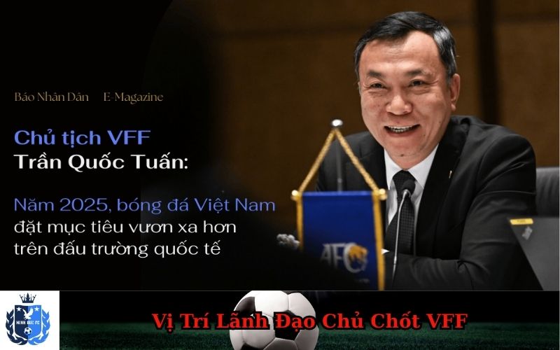 Vị Trí Lãnh Đạo Chủ Chốt VFF