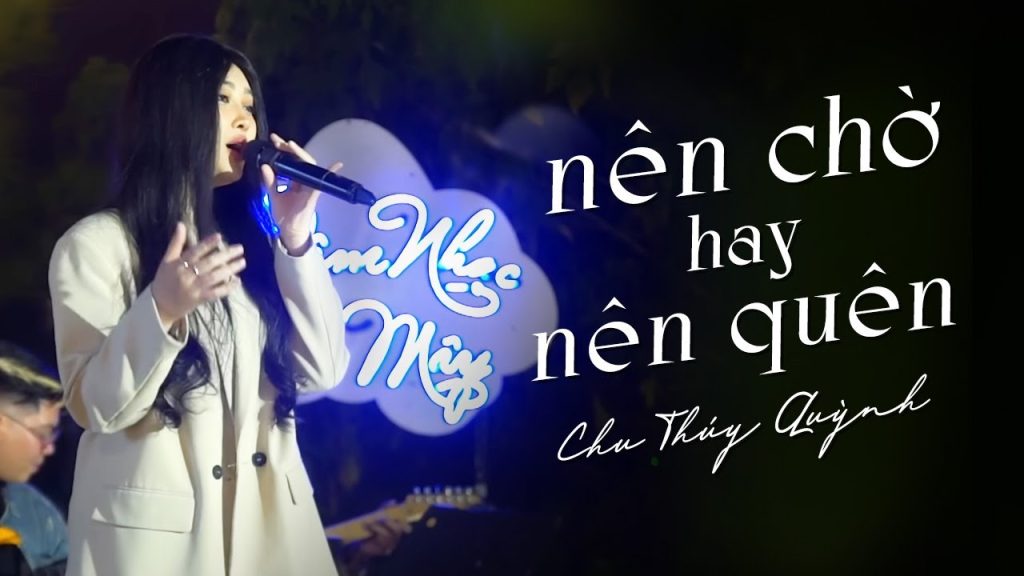 nen-cho-hay-nen-quen-chu-thuy-quynh